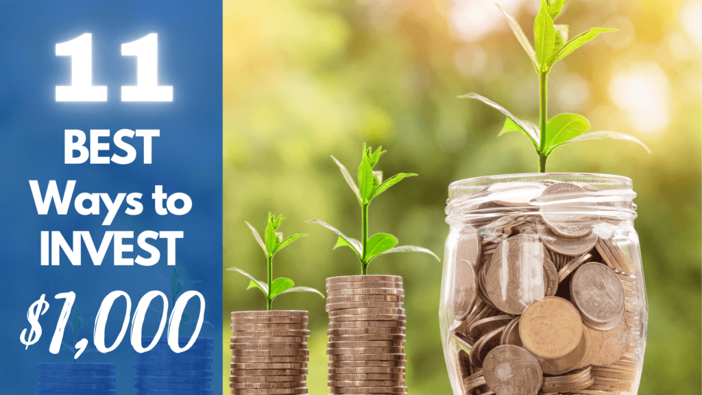 How to invest $1,000 - Top 11 Ways